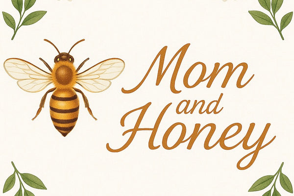 Mom and Honey